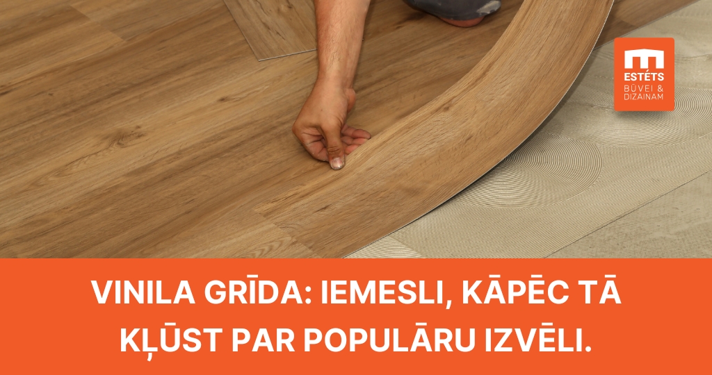 Vinila grīda: Iemesli, kāpēc tā kļūst par populāru izvēli.